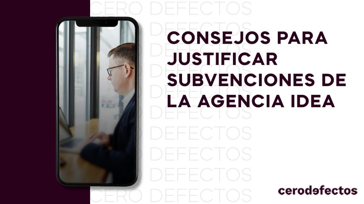 Consejos para justificar subvenciones de la Agencia IDEA   